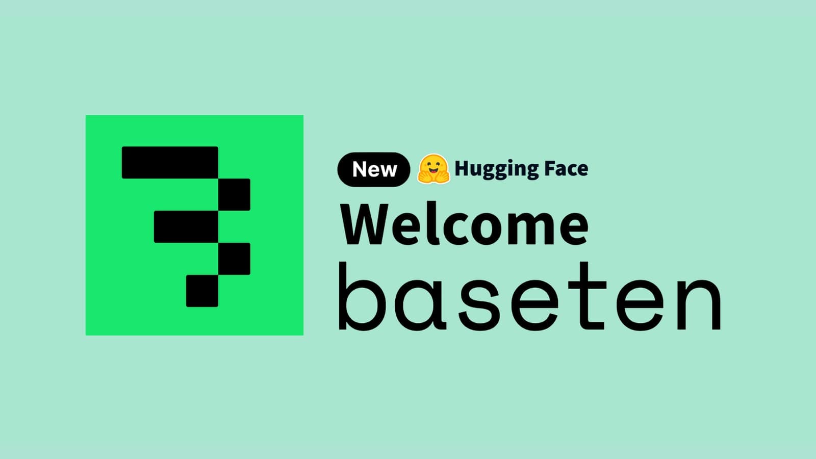 The official Baseten provider mark appears beside the words New, Hugging Face, Welcome, and baseten on a mint background.