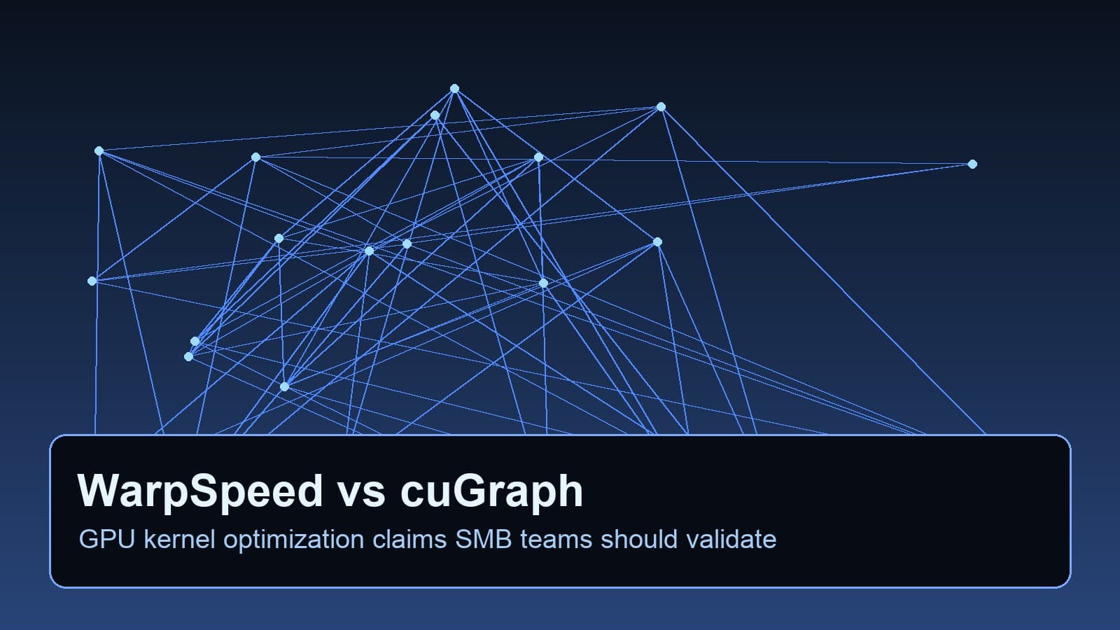 DoubleAI WarpSpeed Claims 3.6x Mean Speedup Over cuGraph: What SMB Teams Should Validate First