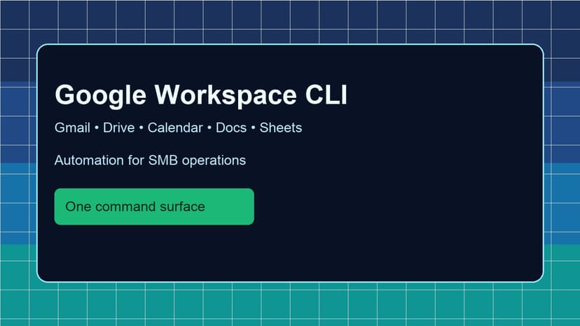 Google Workspace CLI Is Official: What SMB Teams Can Automate This Quarter
