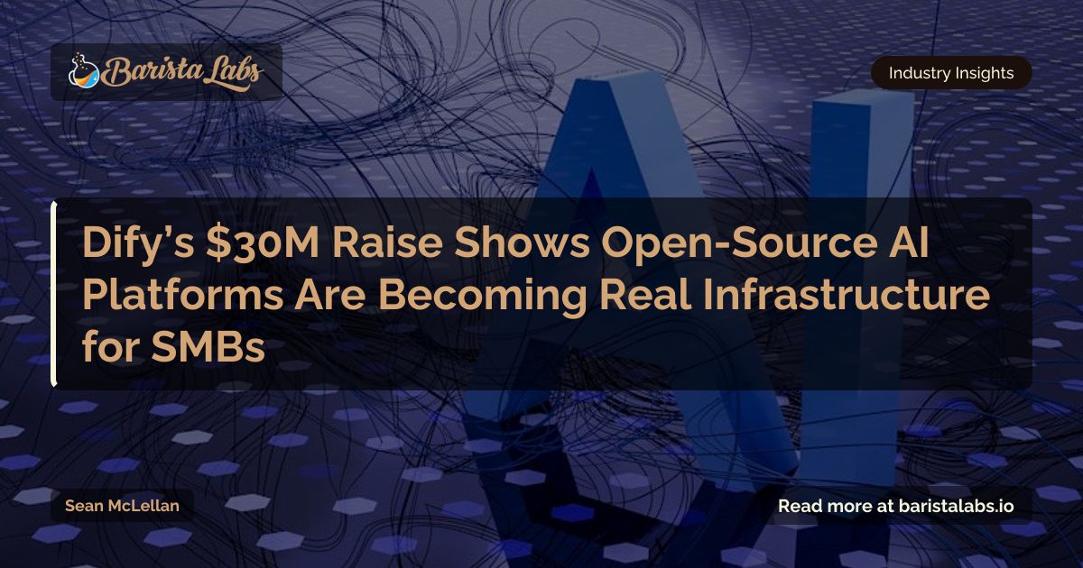 Dify’s $30M Raise Shows Open-Source AI Platforms Are Becoming Real ...