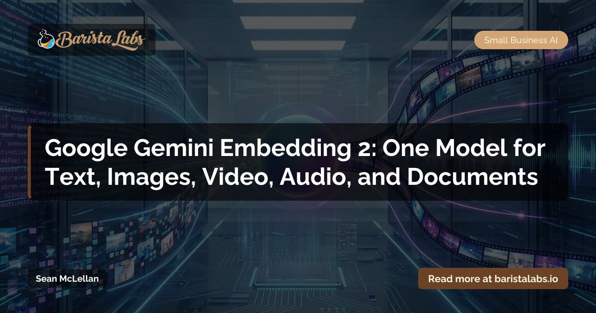 Google Gemini Embedding 2: Multimodal Embeddings for SMB AI Search