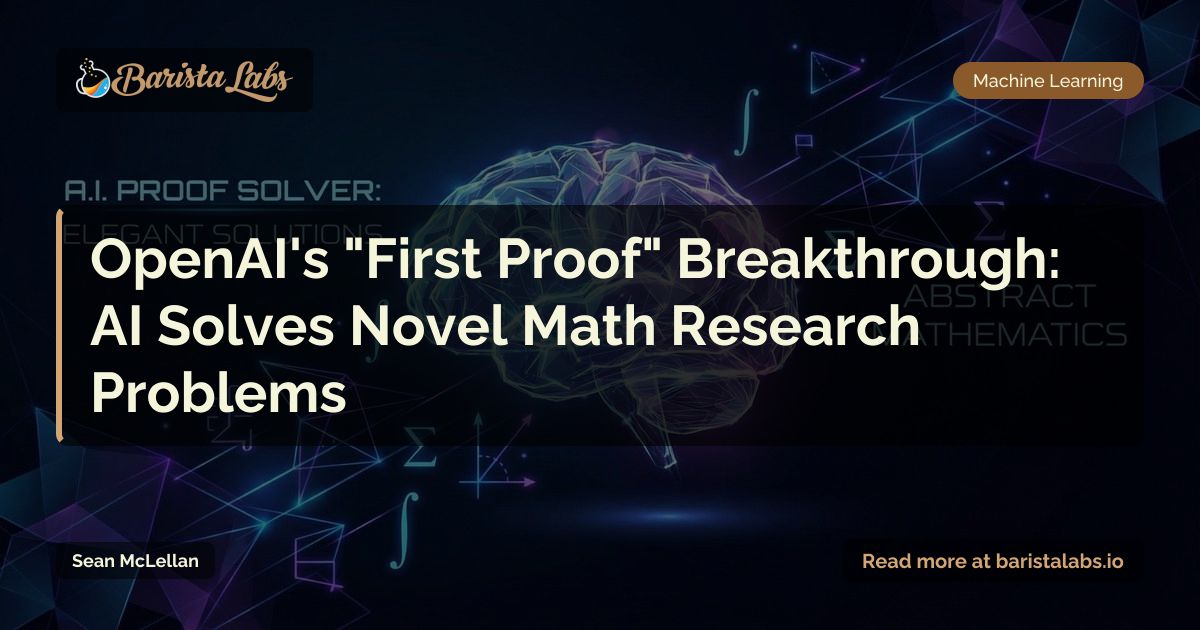 OpenAI First Proof Challenge: AI Solves Novel Math Research Problems