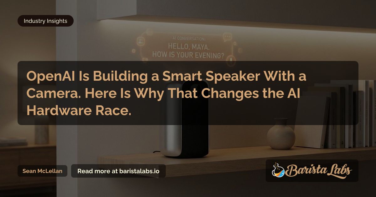 OpenAI Smart Speaker With Camera: Jony Ive AI Hardware Push Explained