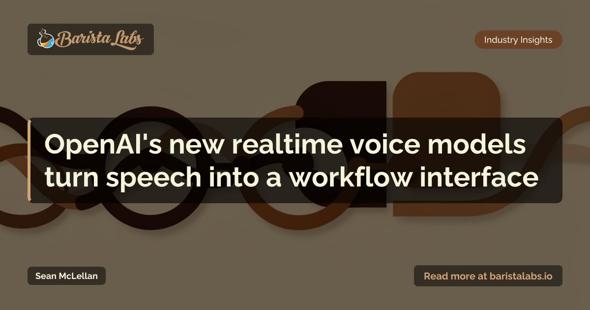 OpenAI Realtime Voice Models for Workflow Interfaces