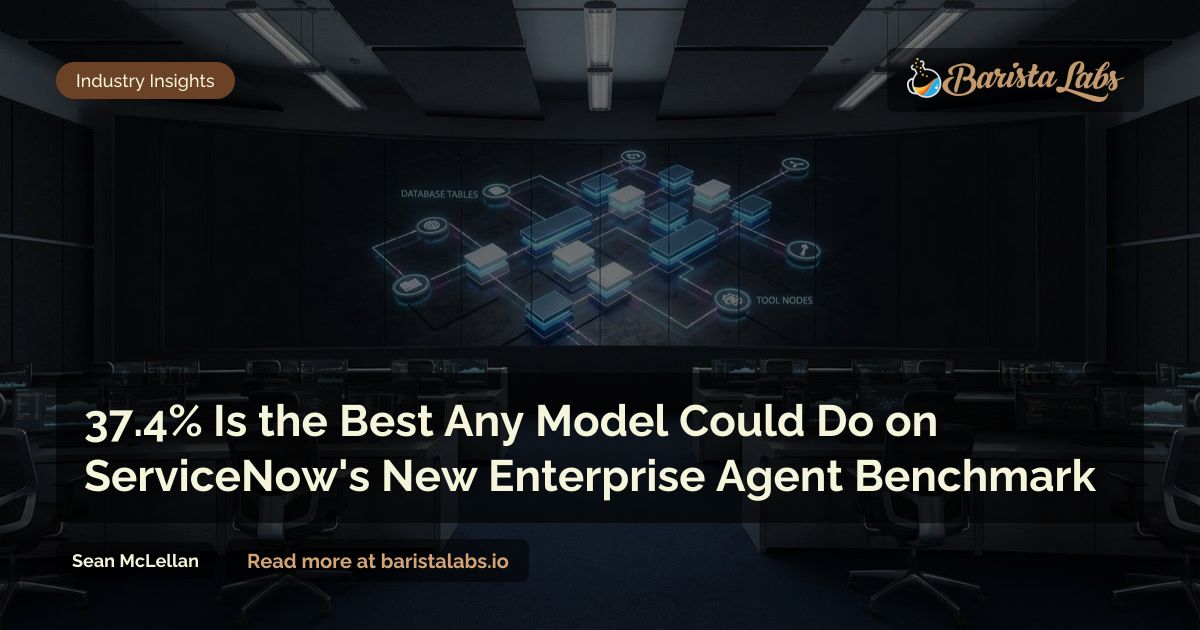 37.4% Is the Best Any Model Could Do on ServiceNow's New Enterprise ...