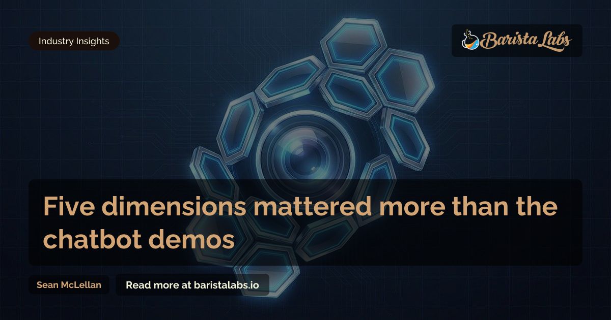 Five dimensions mattered more than the chatbot demos